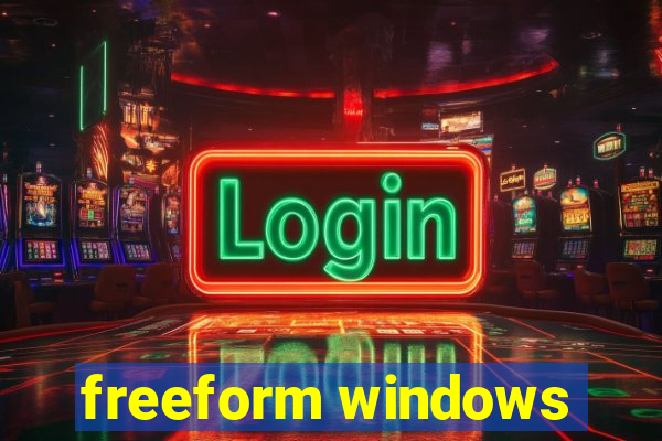 freeform windows